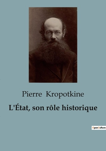 kropotkine-pierre-l-etat-son-role-historique_0