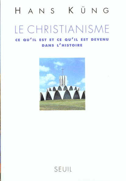 kung-hans-le-christianisme-ce-qu-il-est-et-ce-qu-il-est-devenu-dans-l-histoire_0