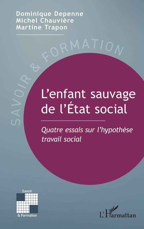 l-enfant-sauvage-de-l-etat-social-quatre-essais-sur-l-hypothese-travail-social_0