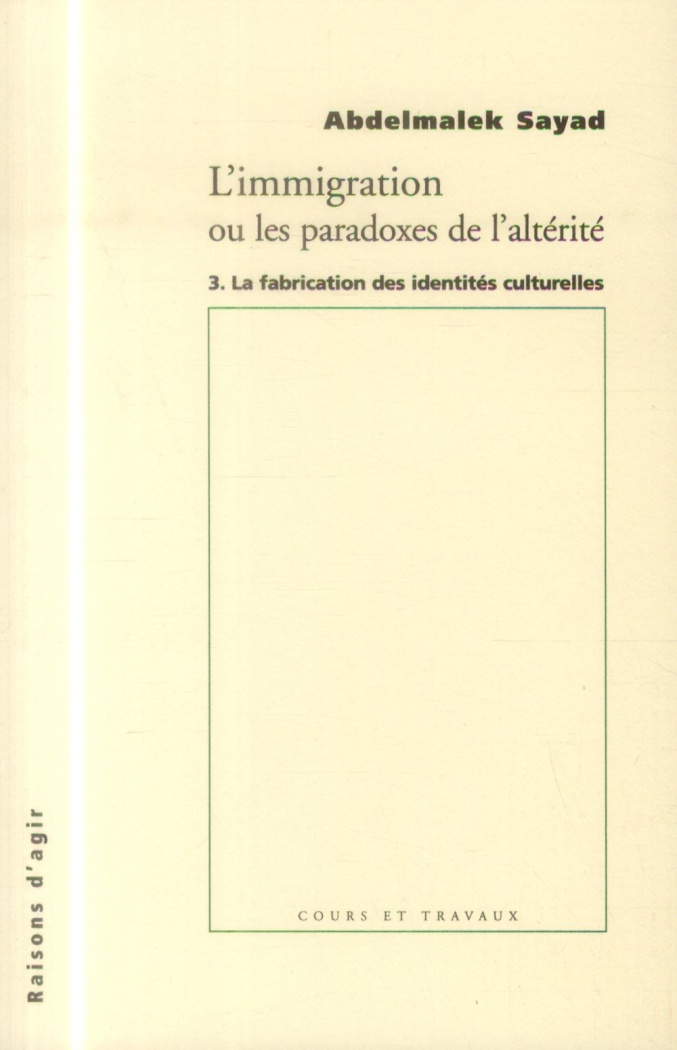 l-immigration-ou-les-paradoxes-de-l-alterite-tome-3-la-fabrication-des-identites-culturelles_0