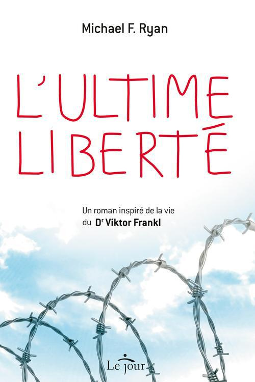 l-ultime-liberte-un-roman-inspire-de-la-vie-du-dr-viktor-frankl_0