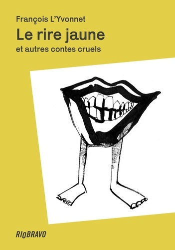 l-yvonnet-francois-le-rire-jaune-et-autres-contes-cruels_0