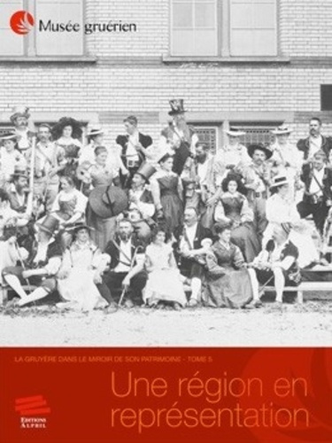 la-gruyere-dans-le-miroir-de-son-patrimoine-tome-5-une-region-en-representation_0