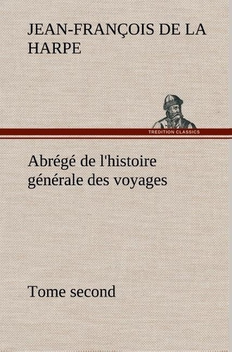 la-harpe-jean-francois-de-3b-la-harpe-j-abrege-de-l-histoire-generale-des-voyages-tome-second_0