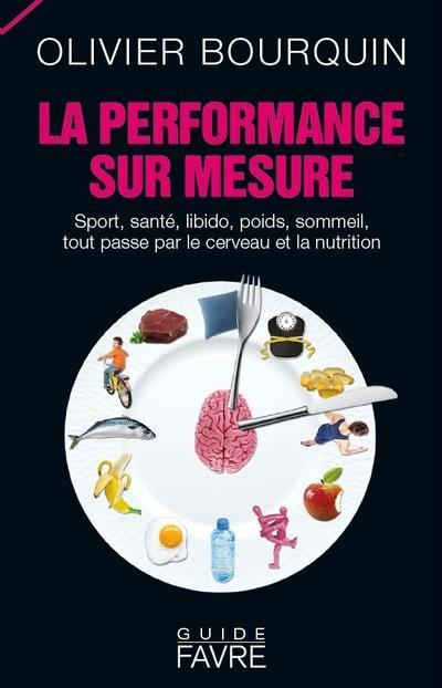 la-performance-sur-mesure-sport-sante-libido-poids-sommeil-tout-passe-par-le-cerveau-et-la-nut_0