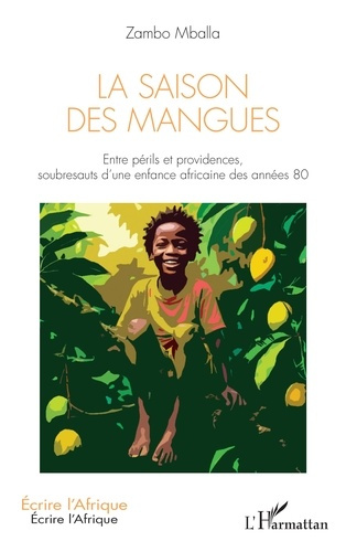 la-saison-des-mangues-entre-perils-et-providences-soubresauts-dune-enfance-africaine-des-annees-8_0