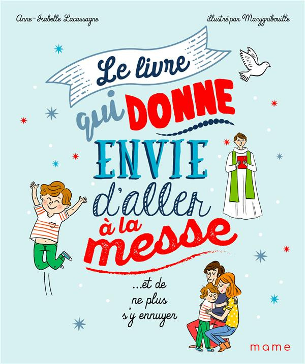 lacassagne-anne-isabelle-le-livre-qui-donne-envie-d-aller-a-la-messe-et-de-ne-plus-s-y-ennuyer_0