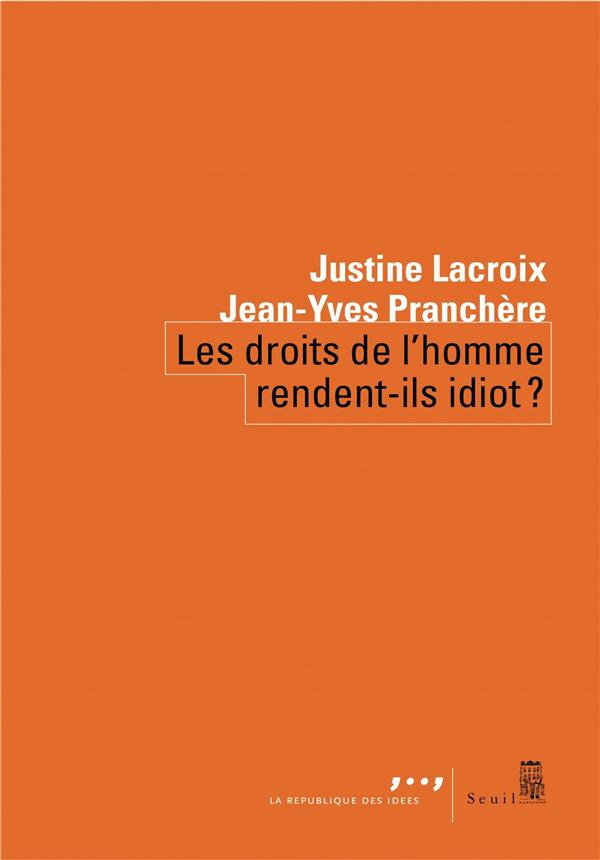 lacroix-justine-3b-pranchere-jean-yves-les-droits-de-l-homme-rendent-ils-idiot_0