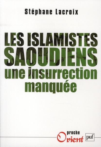 lacroix-stephane-3b-kepel-gilles-les-islamistes-saoudiens-une-insurrection-manquee_0