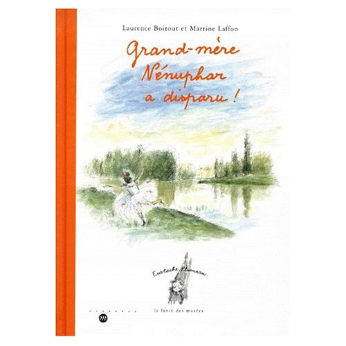 laffon-martine-3b-boitout-laurence-eustache-plumeau-le-lutin-des-musees-grand-mere-nenuphar-a-disparu_0