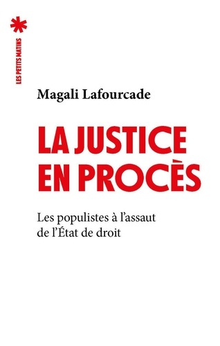 lafourcade-magali-la-justice-en-proces-le-populisme-a-l-assaut-de-l-etat-de-droit_0