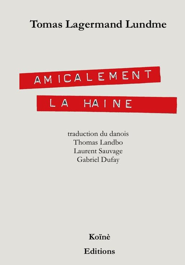 lagermand-lundme-tomas-landbo-thomas-sauvage-l-amicalement-la-haine_0