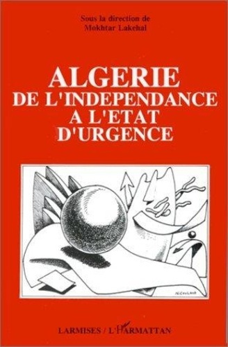lakehal-mokhtar-algerie-de-l-independance-a-l-etat-d-urgence_0