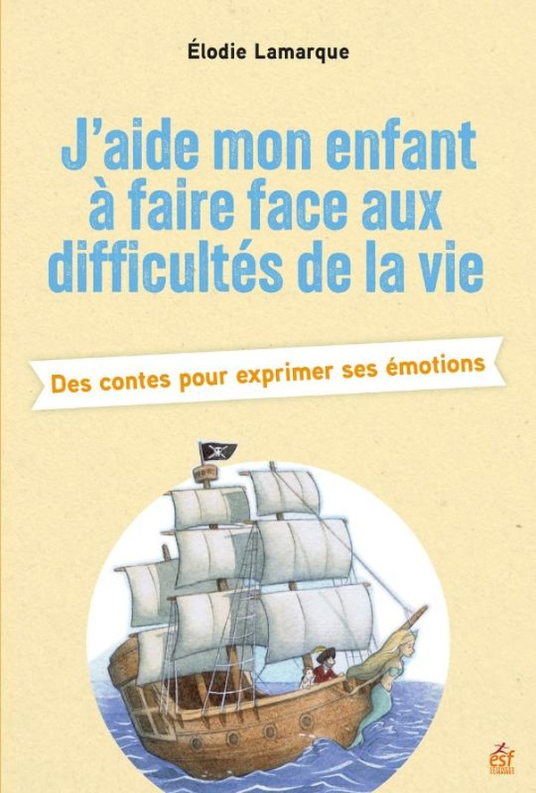 lamarque-elodie-j-aide-mon-enfant-a-faire-face-aux-difficultes-de-la-vie_0