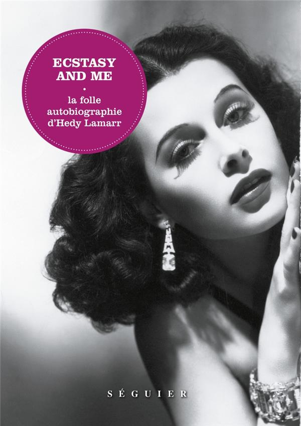 lamarr-hedy-3b-villalon-charles-ecstasy-and-me-la-folle-autobiographie-d-hedy-lamarr_0