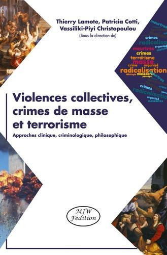 lamote-thierry-cotti-patricia-christopoulou-va-violences-collectives-crimes-de-masse-et-terrorisme-approche-clinique-criminologique-philosophiq_0