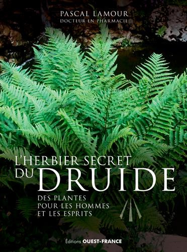 lamour-pascal-l-herbier-secret-du-druide-des-plantes-pour-les-hommes-et-les-esprits_0