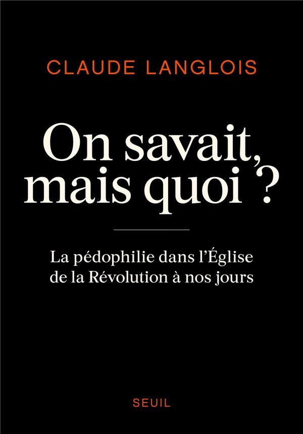 langlois-claude-on-savait-mais-quoi-la-pedophilie-dans-l-eglise-de-la-revolution-a-nos-jours_0