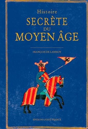 lannoy-francois-de-histoire-secrete-du-moyen-age_0