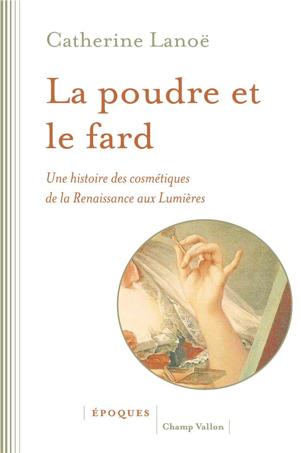 lanoe-catherine-la-poudre-et-le-fard-une-histoire-des-cosmetiques_0