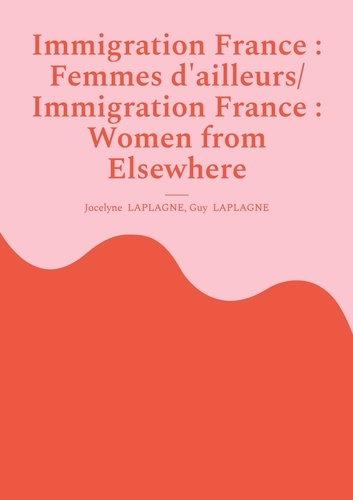laplagne-jocelyne-laplagne-guy-immigration-france-femmes-d-ailleurs-edition-bilingue-francais-anglais_0