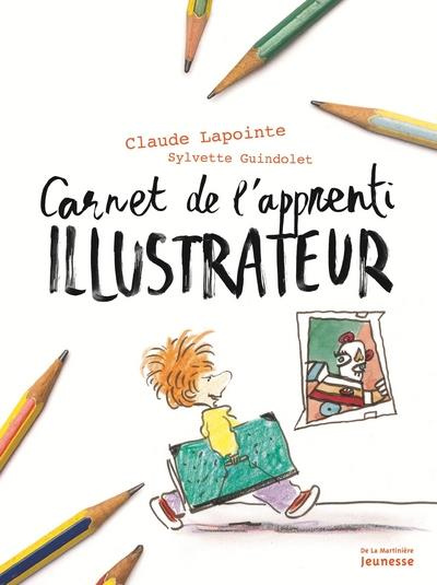 lapointe-claude-3b-guindolet-sylvette-le-carnet-de-l-apprenti-illustrateur-et-dessinateur-de-bd_0