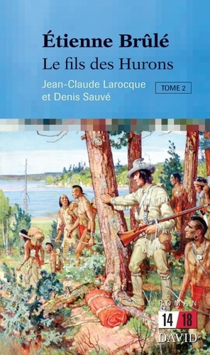 larocque-jean-claude-etienne-brule-le-fils-des-hurons-tome-2_0