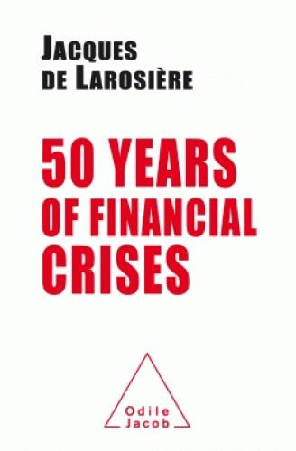 larosiere-jacques-de-50-years-of-financial-crises_0