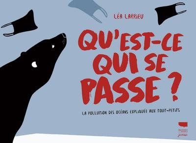 larrieu-lea-qu-est-ce-qui-se-passe-la-pollution-des-oceans-expliquee-aux-tout-petits_0