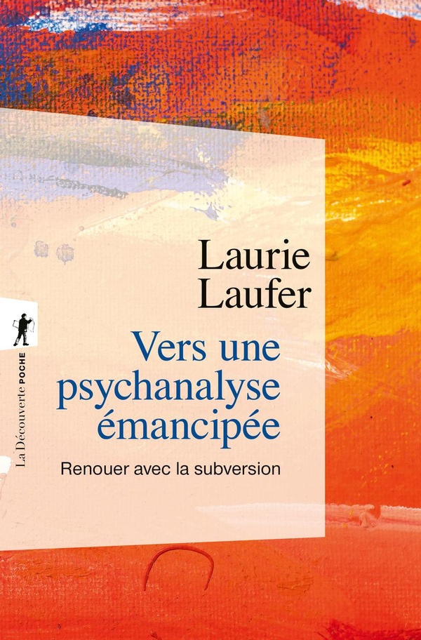 laufer-laurie-vers-une-psychanalyse-emancipee-renouer-avec-la-subversion_0