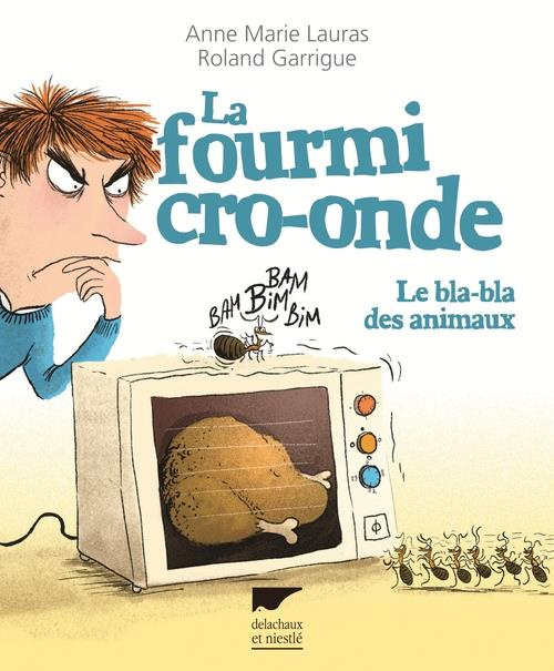 lauras-anne-marie-3b-garrigue-roland-la-fourmi-cro-onde-le-bla-bla-des-animaux_0