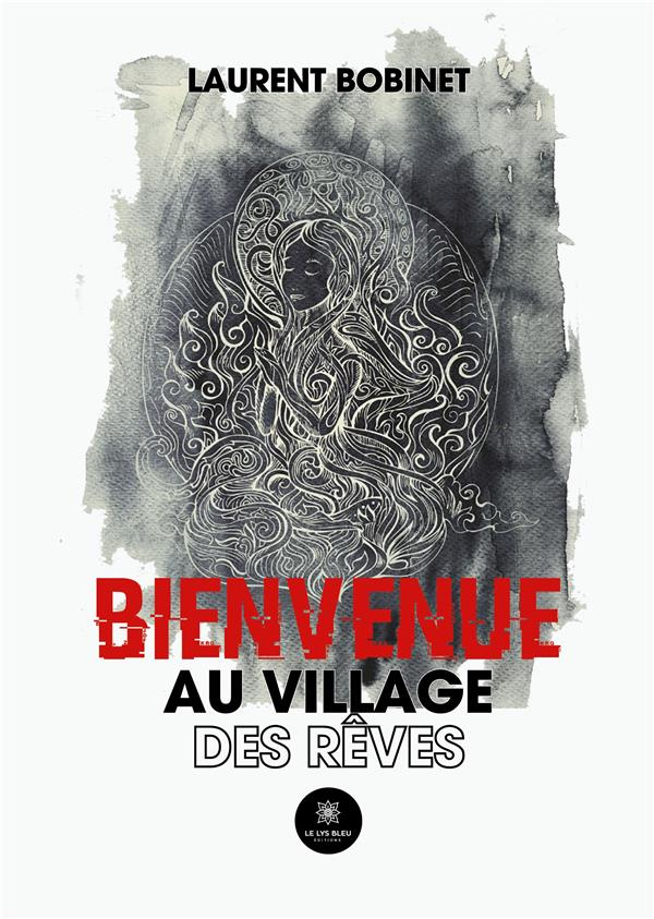 laurent-bobinet-bienvenue-au-village-des-reves_0