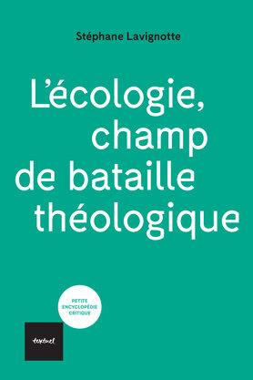 lavignotte-stephane-l-ecologie-champ-de-bataille-theologique_0