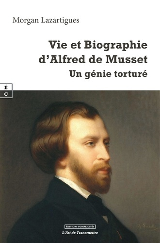 lazartigues-morgan-vie-et-biographie-d-alfred-de-musset-un-genie-torture_0