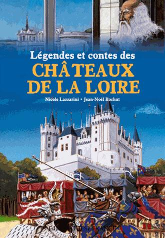 lazzarini-nicole-3b-rochut-jean-noel-legendes-et-contes-des-chateaux-de-la-loire_0