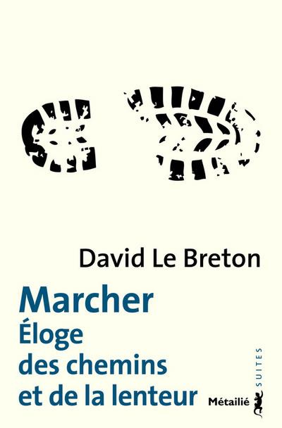 le-breton-david-marcher-eloge-des-chemins-et-de-la-lenteur_0