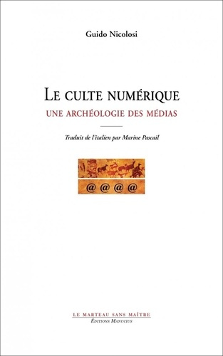 le-culte-numerique-une-archeologie-des-medias_0