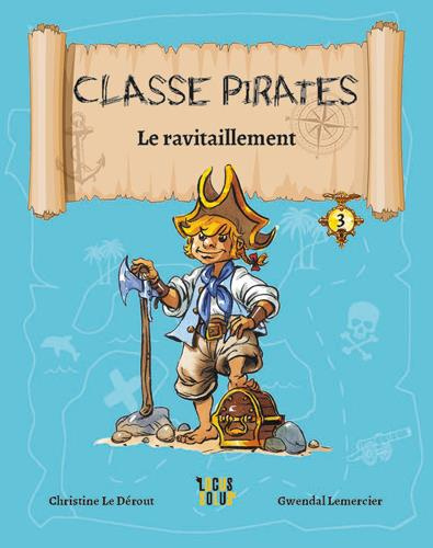 le-derout-christine-3b-lemercier-gwendal-classe-pirates-tome-3-le-ravitaillement_0