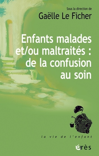 le-ficher-gaelle-enfants-malades-et-ou-maltraites-de-la-confusion-au-soin-le-desarroi-des-soignants_0
