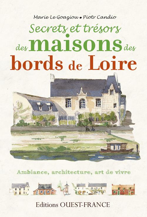 le-goaziou-marie-secrets-et-tresors-maisons-des-bords-de-loire_0