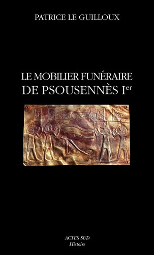 le-guilloux-patrice-3b-brissaud-philippe-le-mobilier-funeraire-de-psousennes-ier-cahier-de-tanis-2_0