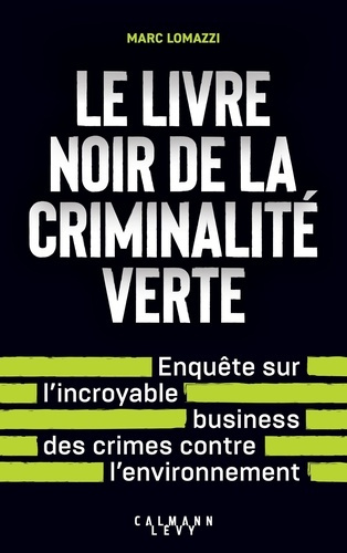 le-livre-noir-de-la-criminalite-verte-l-incroyable-business-des-crimes-contre-l-environnement_0