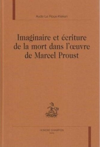 le-roux-kieken-a-imaginaire-et-ecriture-de-la-mort-dans-l-oeuvre-de-marcel-proust_0