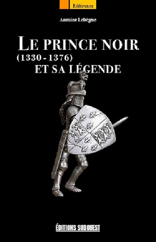 lebegue-antoine-le-prince-noir-et-sa-legende-1330-1376_0