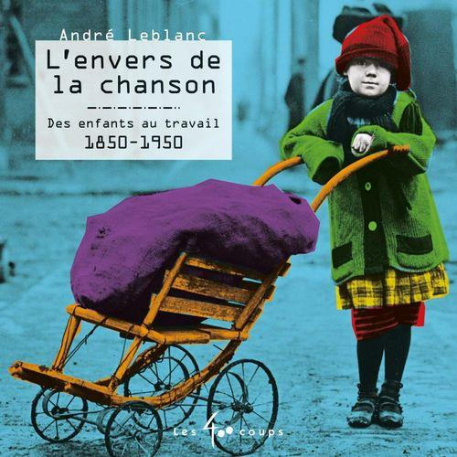 leblanc-andre-l-envers-de-la-chanson-des-enfants-au-travail-1850-1950_0