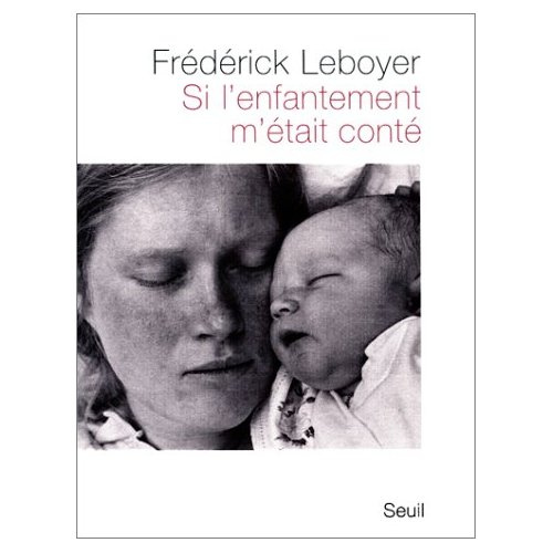 leboyer-frederick-si-l-enfantement-m-etait-conte_0