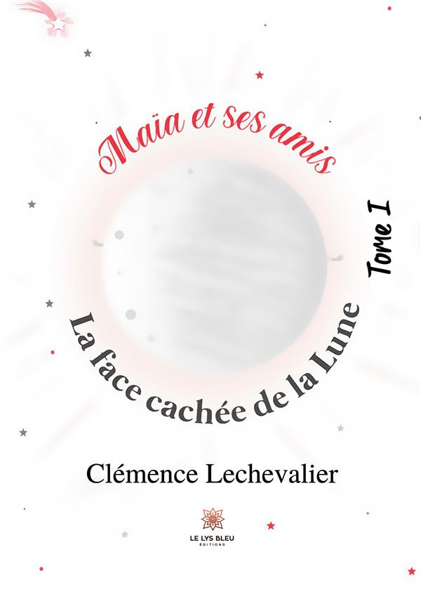 lechevalier-clemence-maia-et-ses-amis-tome-1-la-face-cachee-de-la-lune_0