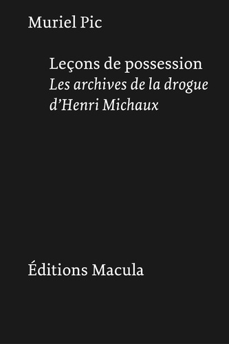 lecons-de-possession-les-archives-de-la-drogue-d-henri-michaux_0