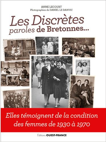 lecourt-anne-les-discretes-paroles-de-bretonnes-elles-temoignent-de-la-condition-des-femmes-de-1930-a-1970_0