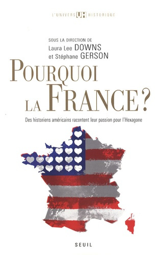 lee-downs-laura-3b-gerson-stephane-3b-taussig-sylvie-pourquoi-la-france-des-historiens-americains-racontent-leur-passion-pour-l-hexagone_0